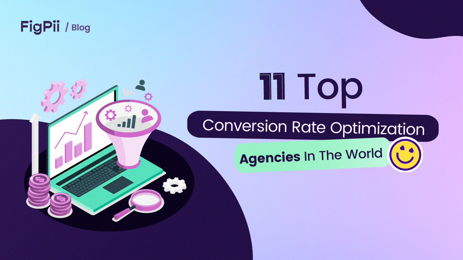Conversion Rate Optimization Agency Our Top 12 CRO Agencies FigPii Blog