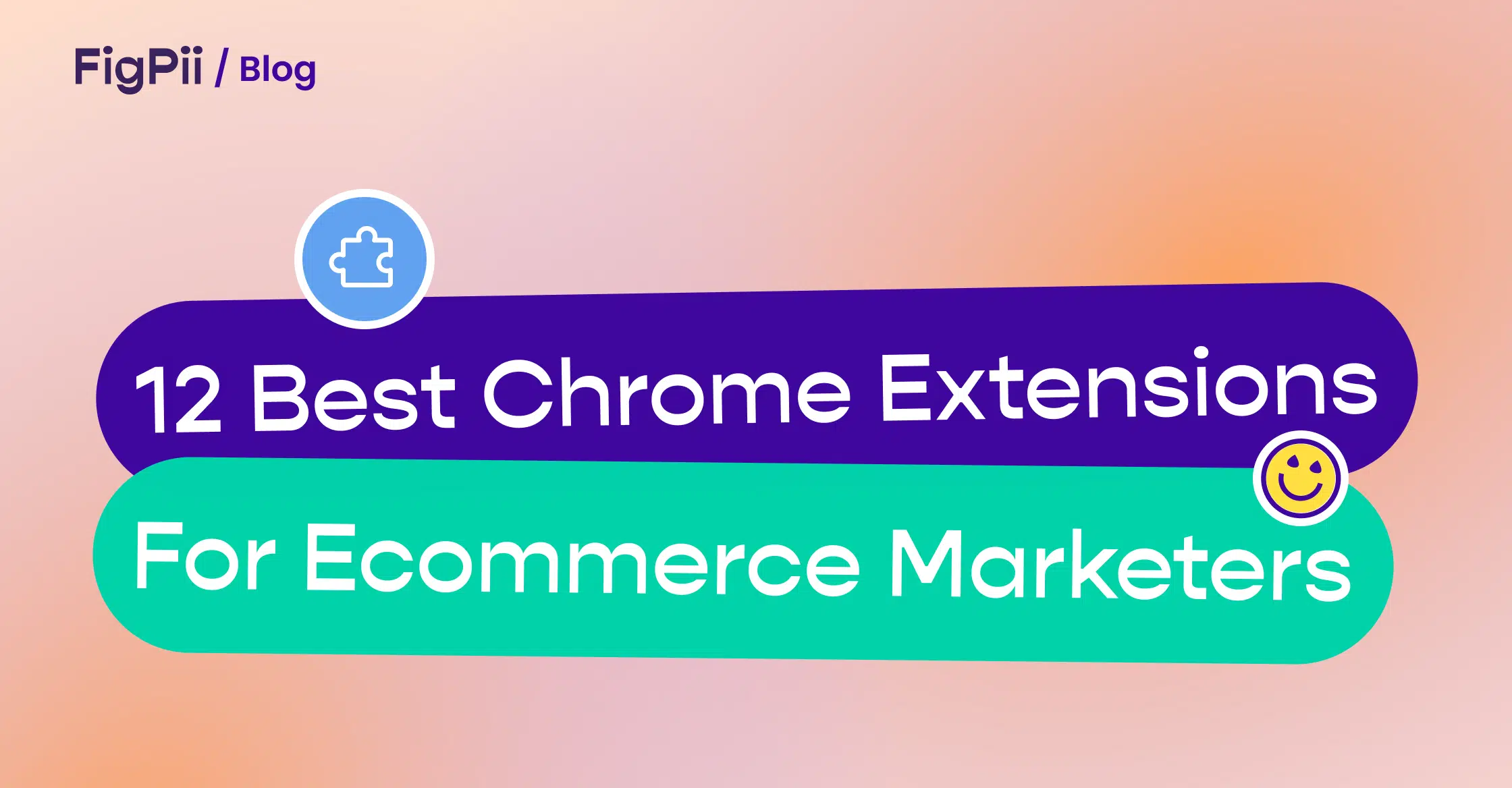 12 Best Chrome Extensions for Ecommerce Marketers - FigPii blog